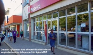 Bancos ficaram fechados em Itaperuna e no Norte/Noroeste Fluminense por causa da greve